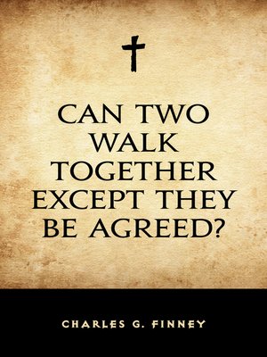 cover image of Can Two Walk Together Except They Be Agreed?